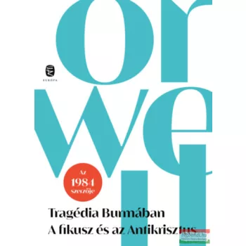   George Orwell - Tragédia Burmában / A fikusz és az Antikrisztus