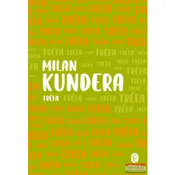 Milan Kundera - Tréfa