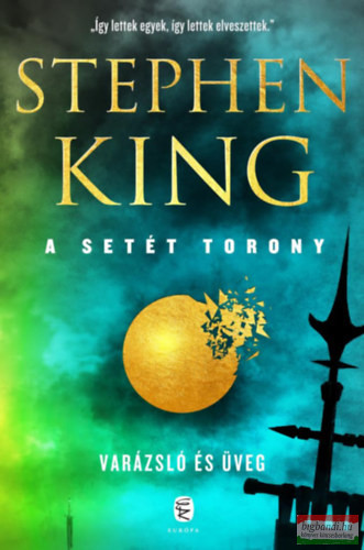 Stephen King - Varázsló és üveg - A Setét Torony 4.