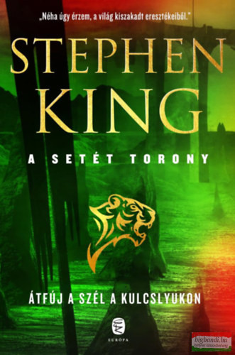 Stephen King - Átfúj a szél a kulcslyukon - A Setét Torony 4,5. kötet