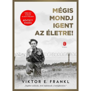 Viktor E. Frankl - Mégis mondj igent az életre!