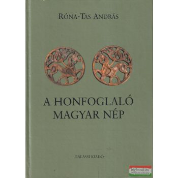 Róna-Tas András - A honfoglaló magyar nép