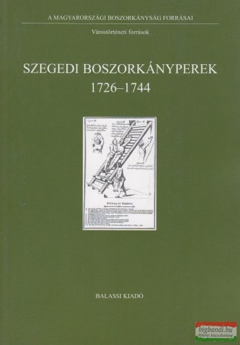  Brandl Gergely, Tóth G. Péter szerk. - Szegedi boszorkányperek 1726-1744