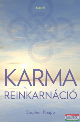 Stephen Knapp - Karma és reinkarnáció
