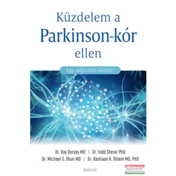 Küzdelem a Parkinson-kór ellen - Egy teljesebb életért!