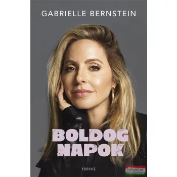 Gabrielle Bernstein - Boldog napok
