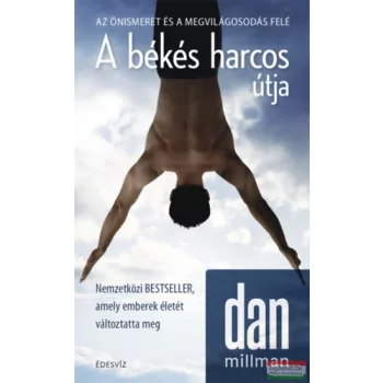   Dan Millman - A békés harcos útja - Az önismeret és a megvilágosodás felé