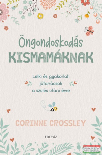Corinne Crossley - Öngondoskodás kismamáknak