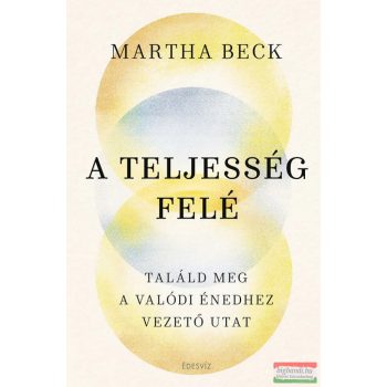 Martha Beck - A teljesség felé