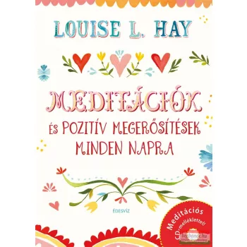   Louise L. Hay - Meditációk és pozitív megerősítések minden napra