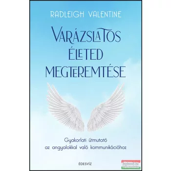 Radleigh Valentine - Varázslatos életed megteremtése