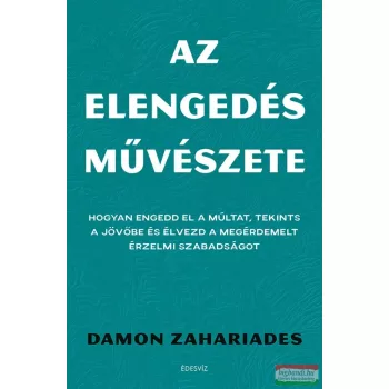 Damon Zahariades - Az elengedés művészete