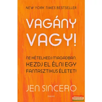   Jen Sincero - Vagány vagy! - Ne kételkedj magadban, kezdj el élni egy fantasztikus életet 