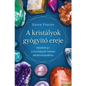Karen Frazier - A kristályok gyógyító ereje