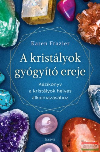 Karen Frazier - A kristályok gyógyító ereje