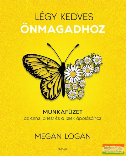 Megan Logan - Légy kedves Önmagadhoz