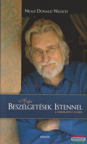 Neale Donald Walsch - A teljes beszélgetések Istennel