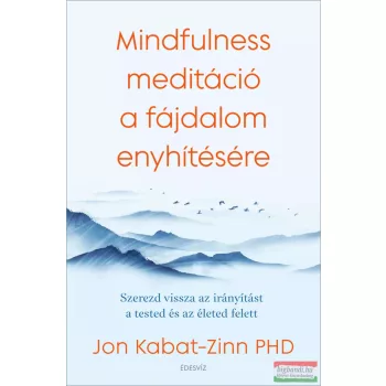   Jon Kabat-Zinn - Mindfulness meditáció a fájdalom enyhítésére