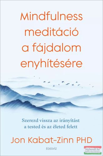 Jon Kabat-Zinn - Mindfulness meditáció a fájdalom enyhítésére