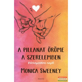 Monica Sweene - A pillanat öröme a szerelemben