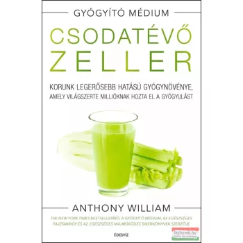 Anthony William - Csodatévő zeller 