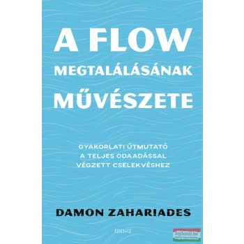 Damon Zahariades - A flow megtalálásának művészete