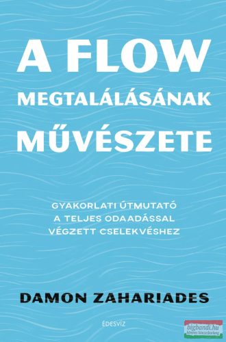 Damon Zahariades - A flow megtalálásának művészete