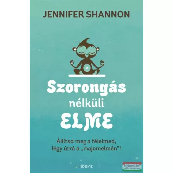 Jennifer Shannon - Szorongás nélküli elme