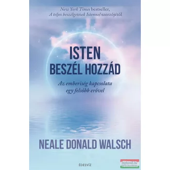 Neale Donald Walsch - Isten beszél hozzád