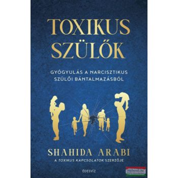 Shahida Arabi - Toxikus szülők