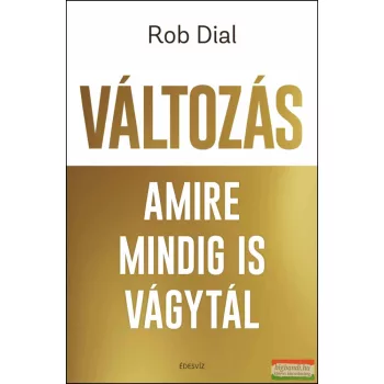 Rob Dial - Változás amire mindig is vágytál