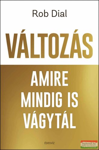 Rob Dial - Változás amire mindig is vágytál