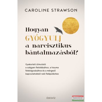   Caroline Strawson - Hogyan gyógyulj a narcisztikus bántalmazásból?