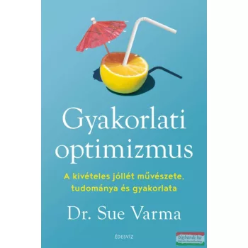 Dr. Sue Varma - Gyakorlati optimizmus
