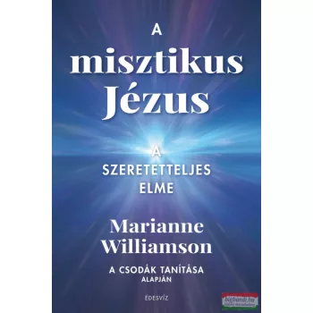 Marianne Williamson - A misztikus Jézus