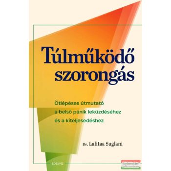Dr. Lalitaa Suglani - Túlműködő szorongás