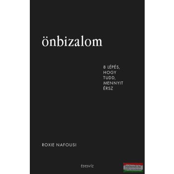   Roxie Nafousi - Önbizalom - 8 lépés, hogy tudd, mennyit érsz