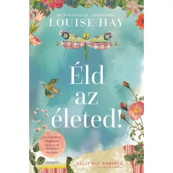 Louise L. Hay - Éld az életed!