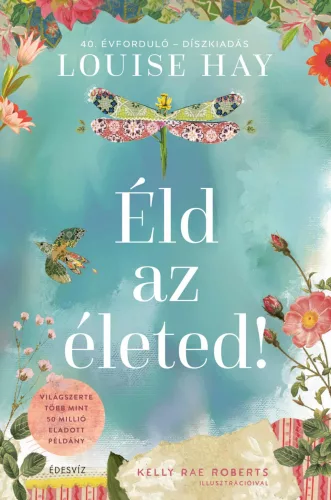Louise L. Hay - Éld az életed!