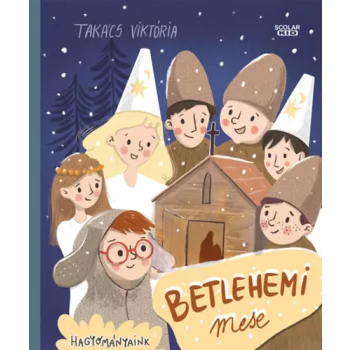 Takács Viktória - Betlehemi mese - Hagyományaink