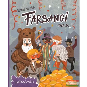 Takács Viktória - Farsangi mese - Hagyományaink