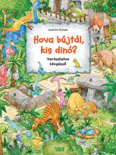 Joachim Krause - Hova bújtál, kis dinó? - Varázslatos böngésző