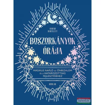   Sarah Bartlett - Boszorkányok órája - Mágikus napló az önbizalom és a határozottság fejlesztéséhez