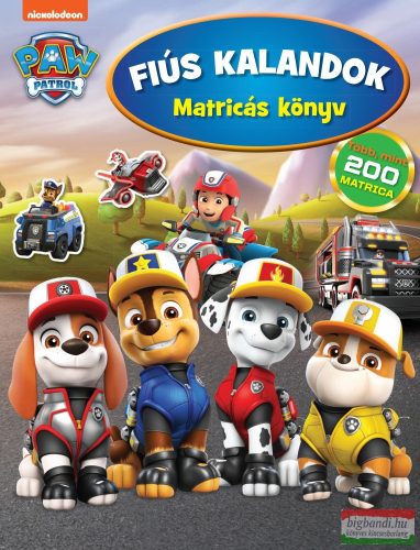 Fiús kalandok - Matricás könyv - Paw Patrol