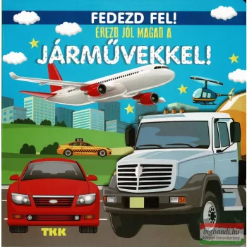 Fedezd fel! - Érezd jól magad a járművekkel! 