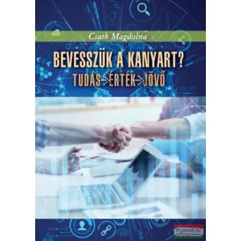   Csath Magdolna - Bevesszük a kanyart? - Tudás - érték - jövő