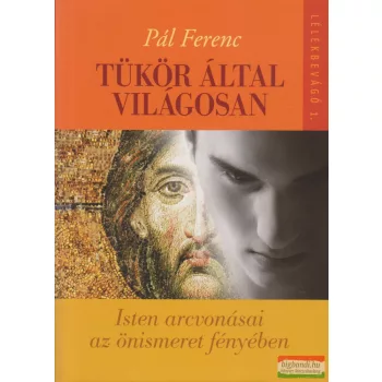 Pál Ferenc - Tükör által világosan
