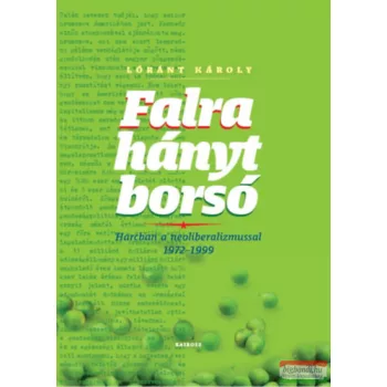 Lóránt Károly - Falra hányt borsó 