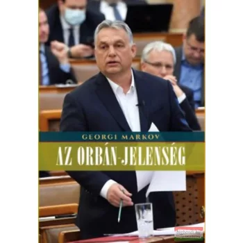 Georgi Markov - Az Orbán-jelenség