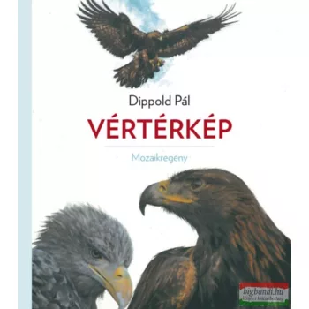 Dippold Pál - Vértérkép - Mozaikregény